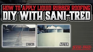 How To Apply Liquid Rubber Roofing DIY with SaniTred [upl. by Gudrun]