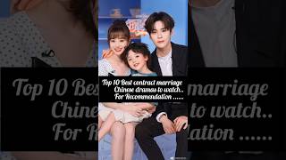 Top 10 Best contract marriage Chinese dramas to watch Recommendationsshortvideo cdrama kdrama [upl. by Nolak]