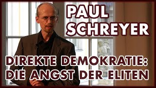 Paul Schreyer Die Angst der Eliten  Wer fürchtet die direkte Demokratie [upl. by Tove]