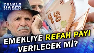 Emekli Maaş Zammında 3 Formül Emekliye Temmuzda Refah Payı Var Mı [upl. by Opaline513]