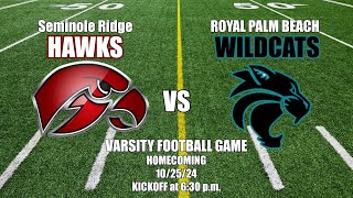 Seminole Ridge High School Varsity Football HOMECOMING vs Royal Palm Beach October 25 2024 [upl. by Mcgray]