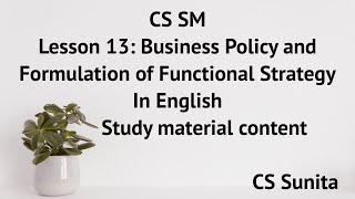 Lesson 13 Business Policy and Formulation of Functional Strategy English Study material content [upl. by Benil]