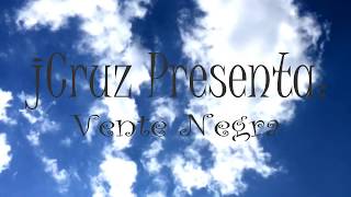 Vente Negra  by jCruz [upl. by Aihtniroc204]