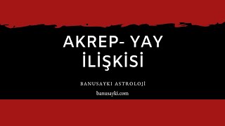 Akrep Yay İlişkisi ♏️❤️♐️ [upl. by Assetak]