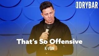 Everyone Is Looking To Be Offended Kvon [upl. by Loredana]