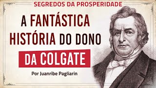 A FANTÁSTICA HISTÓRIA DO DONO DA COLGATE [upl. by Ennaylloh]