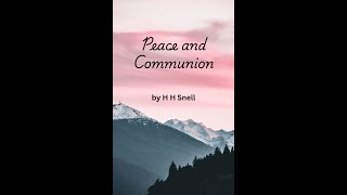 7 Peace and Communion Communion by H H Snell [upl. by Mourant]