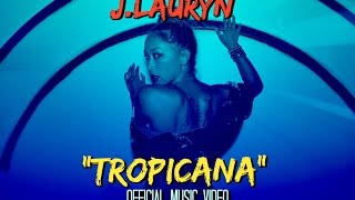 quotTROPICANAquot OFFICIAL MUSIC VIDEO by JLauryn [upl. by Aciruam990]