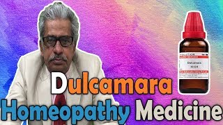 Homeopathy Medicine  Dulcamara  Dr PS Tiwari [upl. by Patrizius]