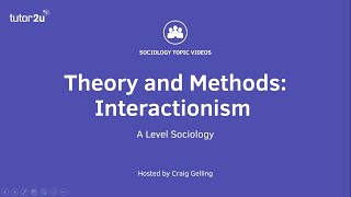 Sociological Theory Interactionism Sociology Theory amp Methods [upl. by Icam867]