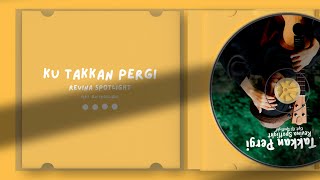 Ku Takkan Pergi  Revina Spotlight Music Lyric [upl. by Hgielrak851]