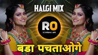 Bada Pachtaoge  Pachtaoge  DJ Remix Song  Halgi Sambal Pad Mix  Tik Tok Viral  DJ Rohidas Arni [upl. by Lekcar]