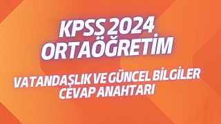 KPSS 2024 Vatandaşlık ve Güncel Bilgiler Cevapları [upl. by Appleby701]