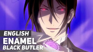 Black Butler  quotEnamelquot  ENGLISH Ver  AmaLee feat PelleK [upl. by Ayifas876]