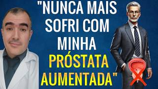 Resolva de uma vez por todas seu problema de PRÓSTATA AUMENTADA [upl. by Amat]