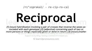 Pronunciation of Reciprocal  Definition of Reciprocal [upl. by Durstin973]