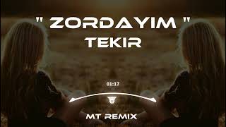 Tekir  Zordayım Mutlu Temiz Remix [upl. by Kip]