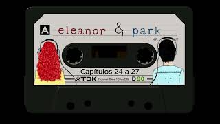 Eleanor amp Park  Capítulos 24 a 27  Audiolivro  Ouvindo as Páginas [upl. by Enyrehtac]