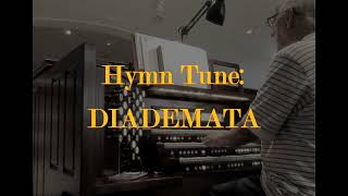 Hymn Tune DIADEMATA Crown Him with Many Crowns [upl. by Machutte]