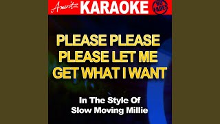 Please Please Please Let Me Get What I Want In the Style of Slow Moving Millie Karaoke Version [upl. by Layman]