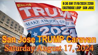 San Jose TRUMP Caravan 2024 Ngày178 2024 830 2200 Eastridge Loop San Jose Cali [upl. by Presber]