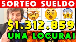 SORTEO SUELDO MILEI 1312859 PESOS SUELDO DIPUTADO ARGENTINA UNA LOCURA TOTAL [upl. by Esom251]