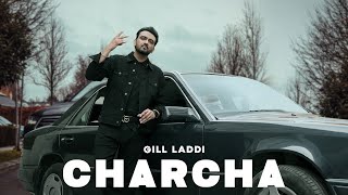 Charcha  Gill Laddi  Laddi Gill  New Punjabi Song 2023 [upl. by Yemrej]