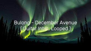 Bulong  December Avenue Softer Intro 1 HOUR LOOP [upl. by Mars]