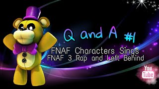 Q and A 1 and FNAF Characters Sings FNAF 3 Rap Left Behind  SFM Animations Voice Reveal [upl. by Divad876]