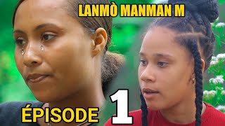 LANMÒ MANMAN M EPISODE 1  NOUVO FEYTON AYISYEN 2024 [upl. by Osswald]