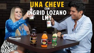 Una Cheve con Ingrid Lozano LMT T3 E44 [upl. by Davidson231]