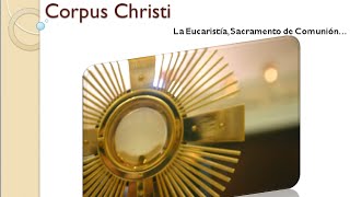 Monicion para la Solemnidad de Corpus Christi Ciclo C [upl. by Elbertine662]