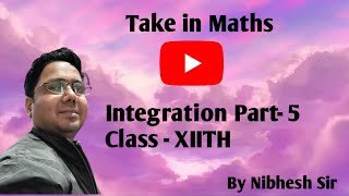 Take in Maths  Integration Part 5  Class XIITH [upl. by Randolf]