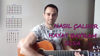 NASIL ÇALINIR quotHAYAT BAYRAM OLSAquot NasılÇalınır Gitar İsmüzik [upl. by Ginny513]