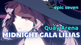 Quẩy Arena ft Midnight Gala Lilias  Epic Seven epicseven pvp [upl. by Ardaid]