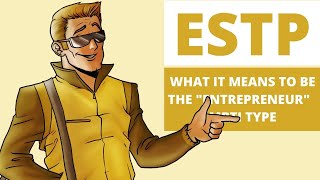 ESTP Explained What It Means to be the Entrepreneur Personality Type [upl. by Huebner]