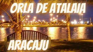 O que fazer à noite na ORLA DE ATALAIA ARACAJU [upl. by Gnud]