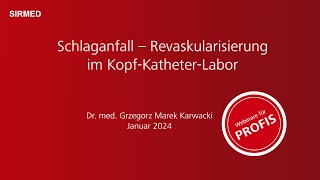 Webinar  Schlaganfall – Revaskularisierung im Kopf Katheter Labor [upl. by Anicart590]