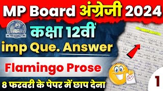 12th अंग्रेजी प्रश्न उत्तर Important Question Answer 2024🥰 Mp Board Exam  English Flamingo Prose [upl. by Amik]