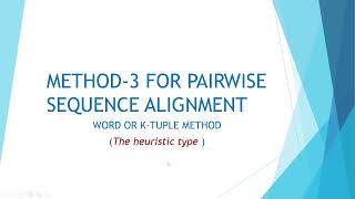 METHOD3 FOR PAIRWISE ALIGNMENT WORD OR KTUPLEHEURISTIC METHOD INTRODUCTION TO BLAST AND FASTA [upl. by Eerihs]