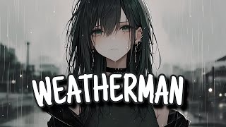 NightcoreSped Up  Weatherman Lyrics [upl. by Giovanni]