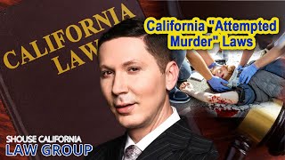 California quotAttempted Murderquot Laws [upl. by Arahahs429]