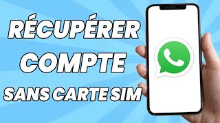 Comment Récupérer Compte Whatsapp Sans Carte Sim [upl. by Amaj207]