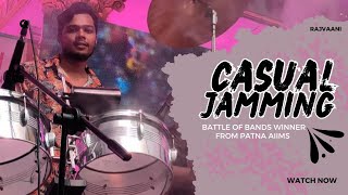 casual jamming session  Battle of Bands winner from Patna AIIMS  Mashup songs  RAJVAANI  jams [upl. by Emerej]