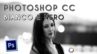 Come Ottenere Un Buon Bianco e Nero  Photoshop CC Tutorial [upl. by Llennod98]