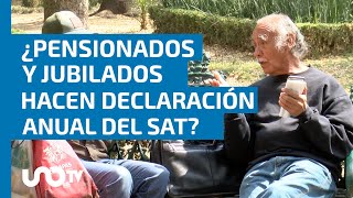 ¿Los pensionados y jubilados tienen que hacer declaración anual ante el SAT [upl. by Pomeroy]