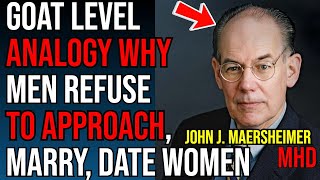 PROOF Political Scientist John J Mearsheimer Uses DIVORCE As An Analogy EXPOSING Why Men Don’t MARRY [upl. by Aruon]