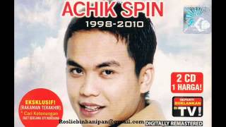 Achik Spin  Insan Ku Sayanag Kini Menghilang HQ Audio [upl. by Ait948]