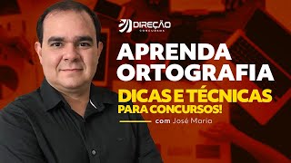 APRENDA ORTOGRAFIA PARA CONCURSOS  DICAS E TÉCNICAS José Maria [upl. by Brackely]