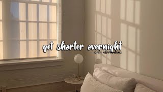 Get Shorter Overnight  Subliminal [upl. by Yellat994]